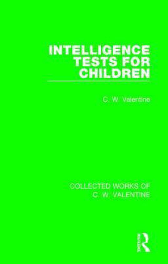 Collected Works of C.W. Valentine- Intelligence Tests for Ch ... - cover