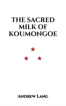 The Sacred Milk of Koumongoe