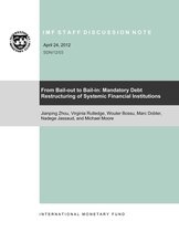 IMF Staff Discussion Notes 12 - From Bail-out to Bail-in: Mandatory Debt Restructuring of Systemic Financial Institutions