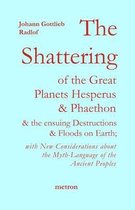 The Shattering of the Great Planets Hesperus and Phaethon