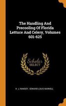 The Handling and Precooling of Florida Lettuce and Celery, Volumes 601-625