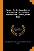 Report on the Landslide at Notre-Dame de la Salette, Li vre River, Quebec, Issue 1030