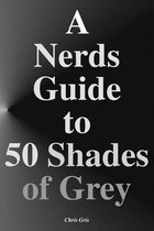A Nerds Guide to 50 Shades of Grey