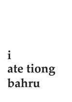 I Ate Tiong Bahru
