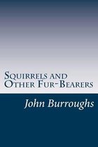 Squirrels and Other Fur-Bearers