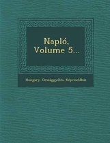 Naplo, Volume 5...