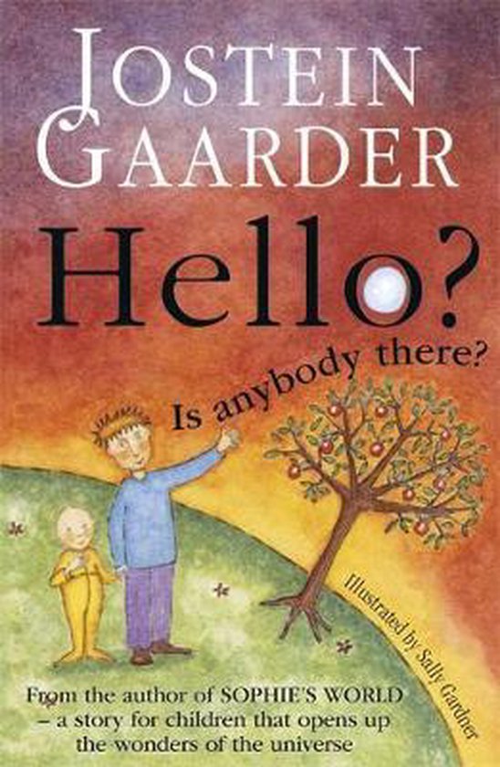 Jostein Gaarder. Hallo? Is er iemand? Met illustraties van Sally Gardner. Jongen en baby bij appelboom op heuvel.