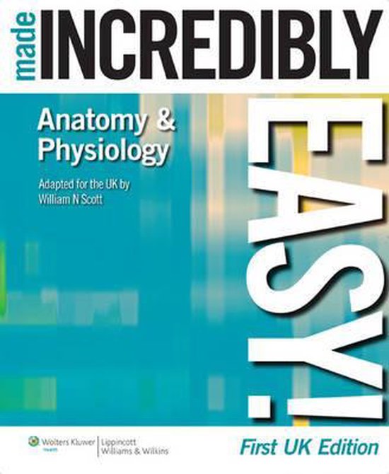 Anatomy And Physiology Made Incredibly Easy 9781901831221 Scott