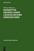 Linguistische Arbeiten- Kognitive Grundlagen lexikalischer Hierarchien