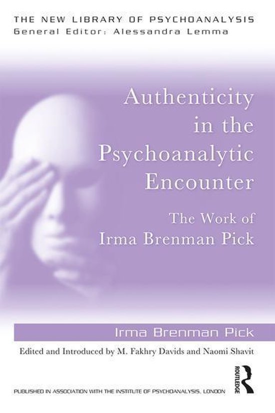 The New Library of Psychoanalysis - Authenticity in the Psyc ... - cover