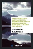 Der Gartenbau Im Mittelalter Und W hrend Der Periode Der Renaissance