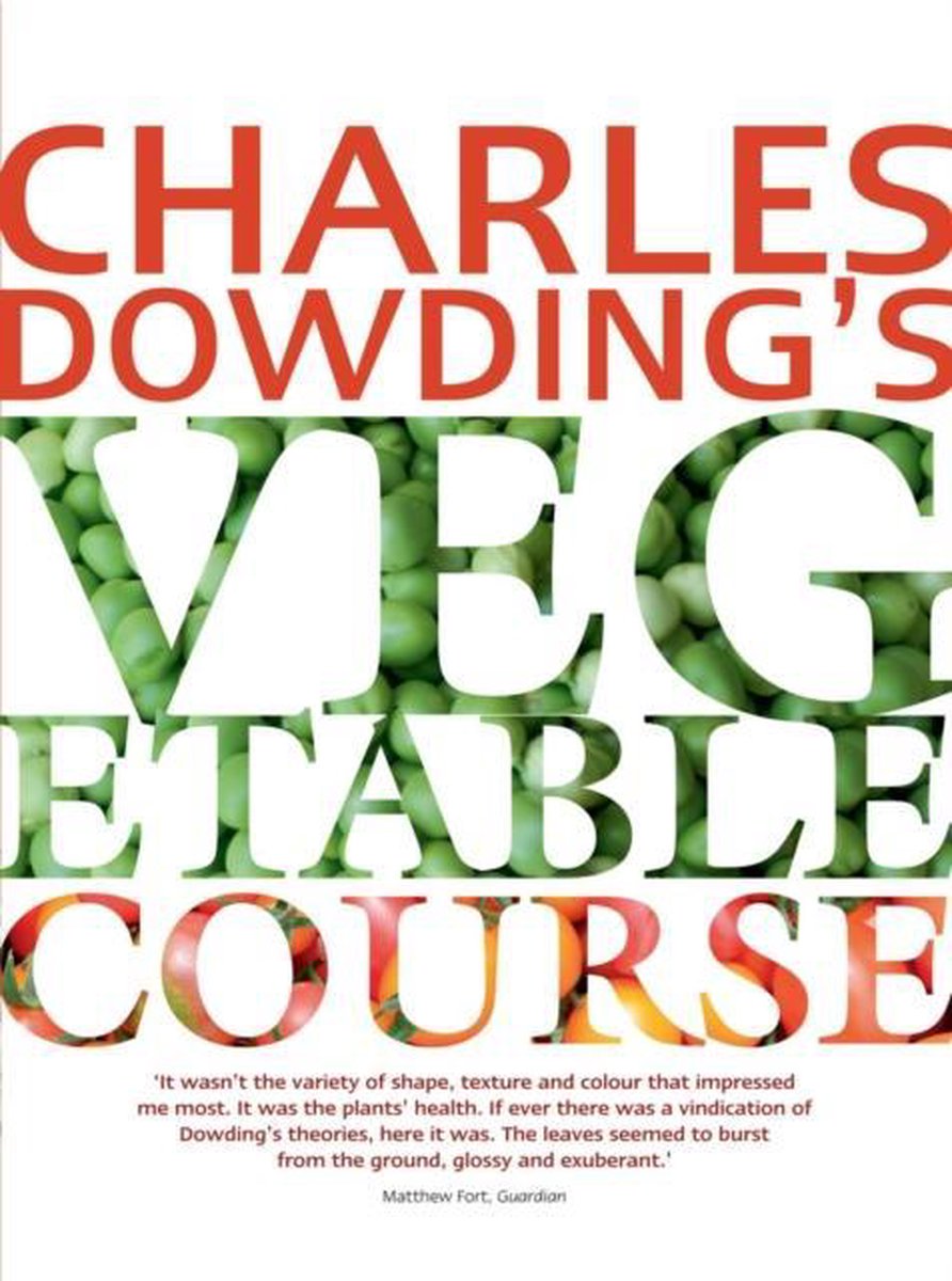 Charles Dowdings Vegetable Course - Charles Dowding