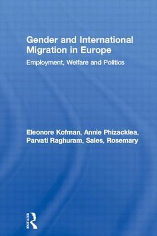 Gender and International Migration in Europe, Annie Phizacklea ...