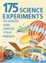 175 Science Experiments to Amuse and Amaze Your Friends