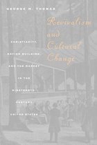 Revivalism & Cultural Change - Christianity, Nation Building, & the Market in the Nineteenth- Century United States (Paper)