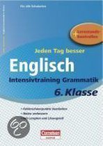 Jeden Tag besser Englisch 6. Schuljahr. Intensivtraining Grammatik