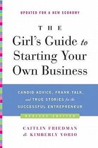 The Girl's Guide to Starting Your Own Business