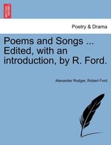 Poems and Songs Edited, with an introduction, by R