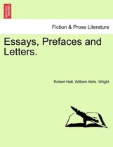Essays, Prefaces and Letters.
