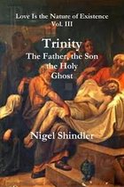 Trinity; The Father, the Son, the Holy Ghost