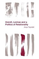 Arendt Levinas & Politics Relationality