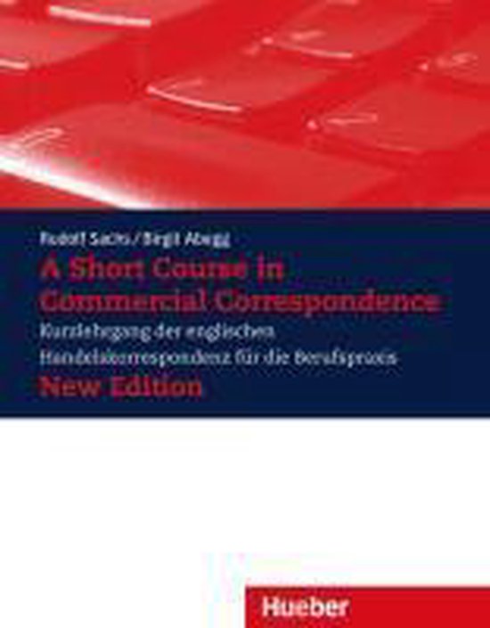 A Short Course in Commercial Correspondence. Neubearbeitung. Lehrbuch