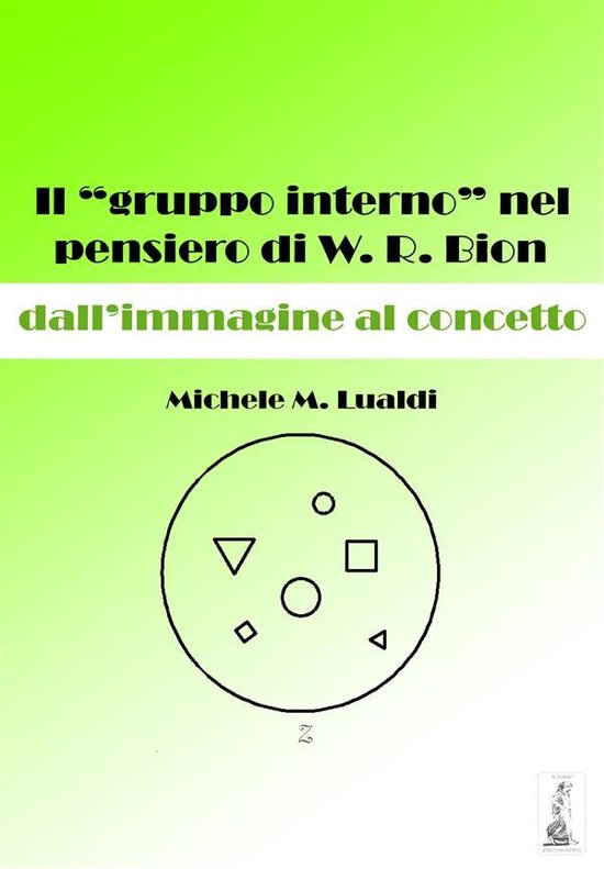 Il "gruppo interno" nel pensiero di W. R. Bion: dall'immagin ... - cover