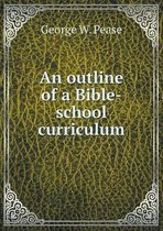 An outline of a Bible-school curriculum