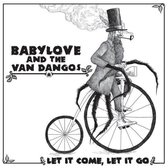 Babylove & The Van Dangos - Let It Come, Let It Go (LP)