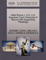 Della Rocca V. U.S. U.S. Supreme Court Transcript of Record with Supporting Pleadings