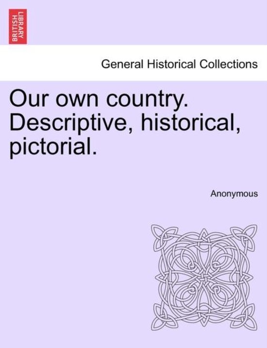 Foto: Our own country descriptive historical pictorial 