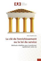 La Cle de L'Enrichissement Ou La Loi Du Service