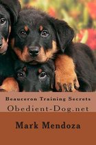 Beauceron Training Secrets