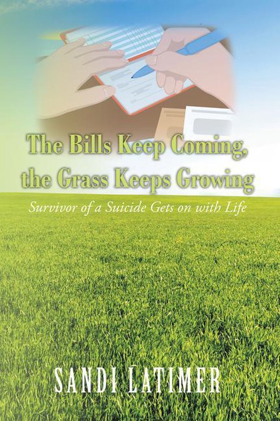 The Bills Keep Coming, the Grass Keeps Growing - cover