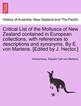 Critical List of the Mollusca of New Zealand Contained in European Collections, with References to Descriptions and Synonyms. by E. Von Martens. [Edited by J. Hector.]