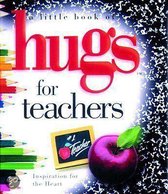 A Little Book of Hugs for Teachers