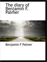 The Diary of Benjamin F. Palmer