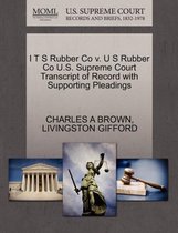 I T S Rubber Co V. U S Rubber Co U.S. Supreme Court Transcript of Record with Supporting Pleadings