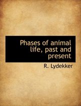 Phases of Animal Life, Past and Present