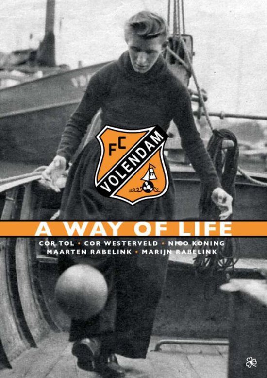Cover van het boek 'FC Volendam A Way of Life' van Cor Tol