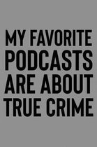 My Favorite Podcasts Are About True Crime