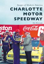 Images of Modern America - Charlotte Motor Speedway