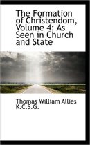 The Formation of Christendom, Volume 4
