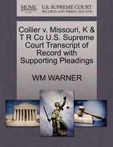 Collier V. Missouri, K & T R Co U.S. Supreme Court Transcript of Record with Supporting Pleadings