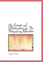 My Schools and Schoolmasters; Or, the Story of My Education