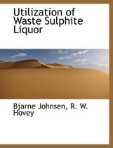 Utilization of Waste Sulphite Liquor
