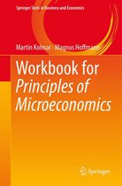 Springer Texts in Business and Economics - Workbook for Principles of Microeconomics