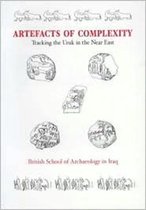 ISBN Artefacts of Complexity: Tracking the Uruk in the Near East: Report no. 5 (Iraq Archaeological Repor, histoire, Anglais, 264 pages
