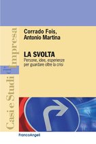 La svolta. Persone, idee, esperienze per guardare oltre la crisi