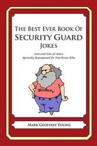 The Best Ever Book of Security Guard Jokes